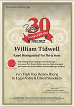 30 Year Anniversary | 1992-2022 | William Tidwell | Very High Peer Review Rating In Legal Ability And Ethical Standards